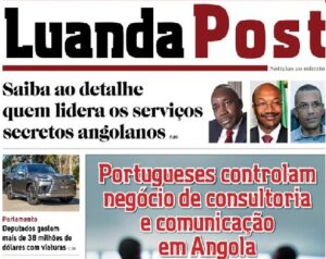  JORNALISMO DE CHANTAGEM PODE ESTAR NA BASE DA PUBLICAÇÃO DO LUANDA POST.