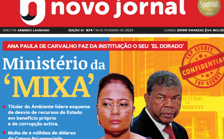  NOVO JORNAL DENÚNCIA: O MINISTÉRIO DA ‘MIXA’ DA ERA DO PRESIDENTE JOÃO LOURENÇO.